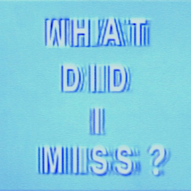 Cover of What Did I Miss?