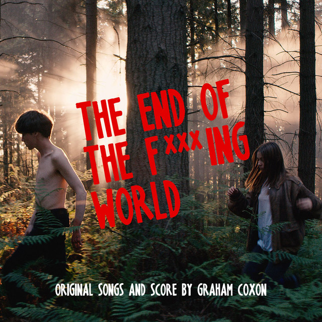 Cover of The End Of The F***ing World (Original Songs and Score)